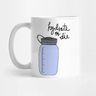 Hydrate Or Die Mug